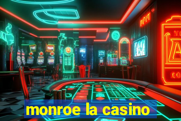 monroe la casino