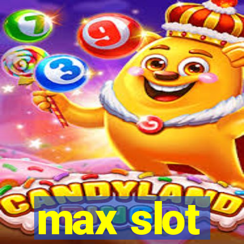 max slot