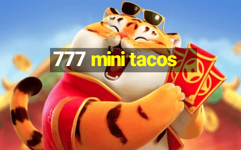 777 mini tacos