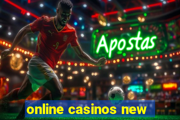 online casinos new