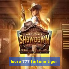 lucro 777 fortune tiger