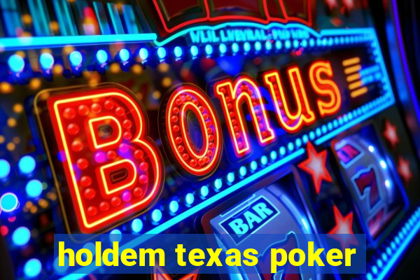 holdem texas poker