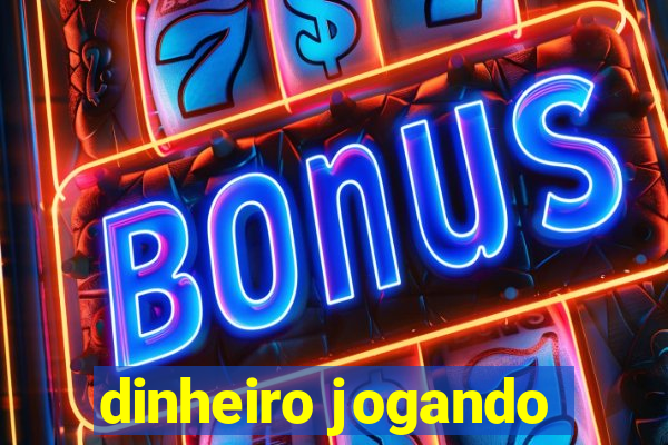 dinheiro jogando