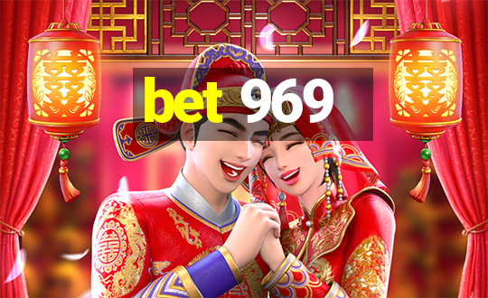 bet 969