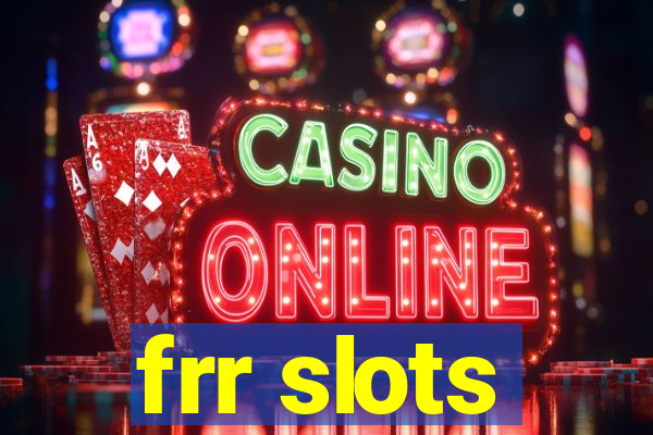 frr slots