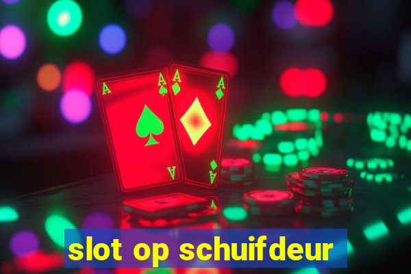 slot op schuifdeur