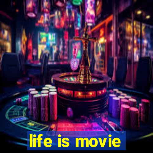 life is movie