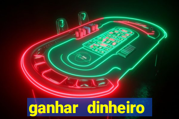 ganhar dinheiro real jogando