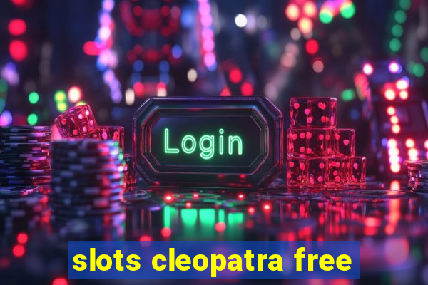 slots cleopatra free