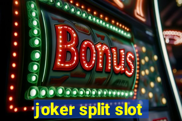 joker split slot