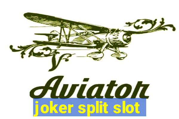 joker split slot