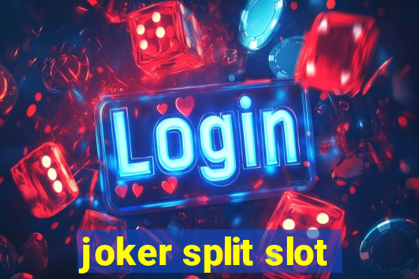 joker split slot