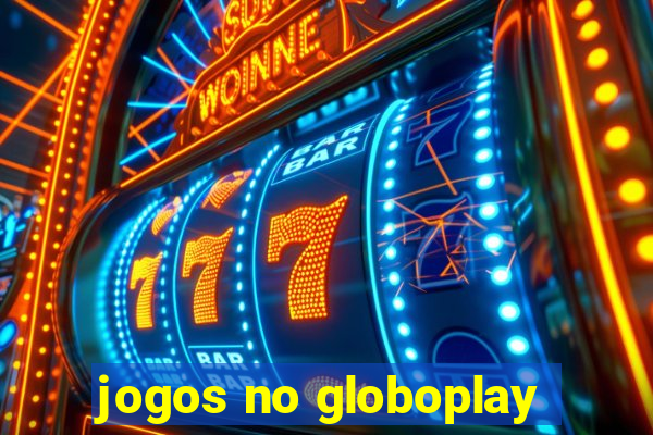 jogos no globoplay