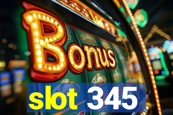 slot 345