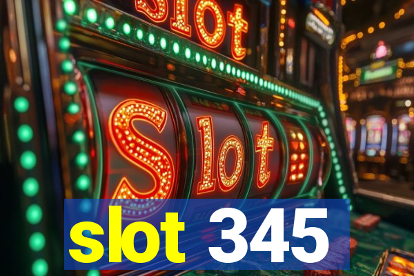 slot 345