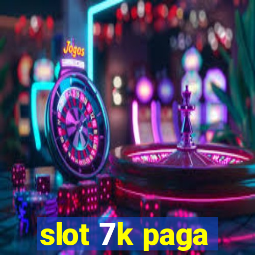 slot 7k paga