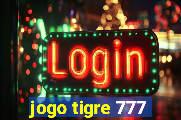 jogo tigre 777