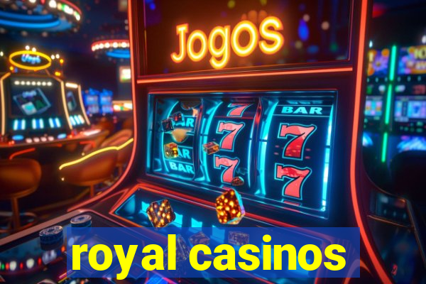 royal casinos