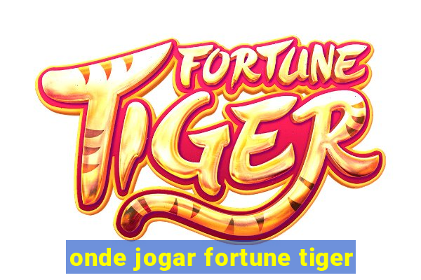 onde jogar fortune tiger