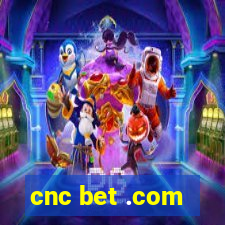 cnc bet .com