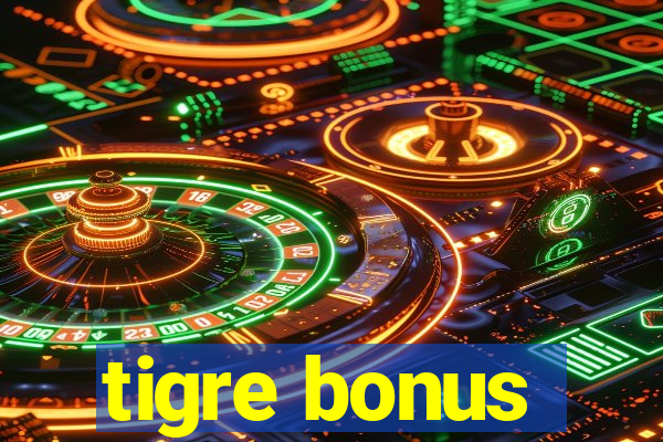 tigre bonus