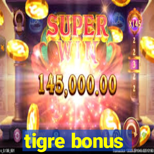 tigre bonus