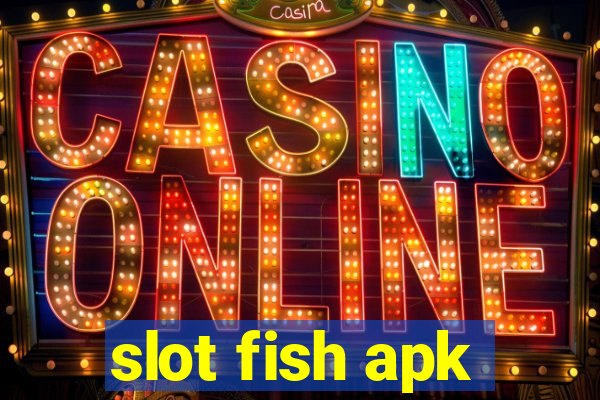 slot fish apk