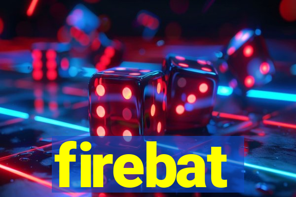 firebat