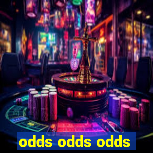 odds odds odds