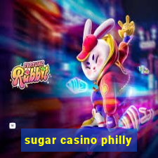 sugar casino philly