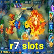 r7 slots