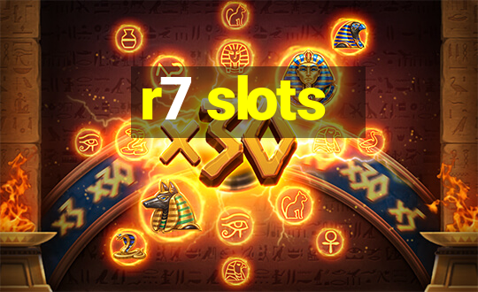 r7 slots