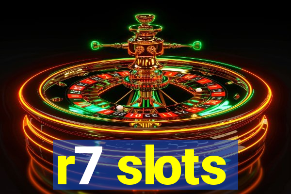 r7 slots