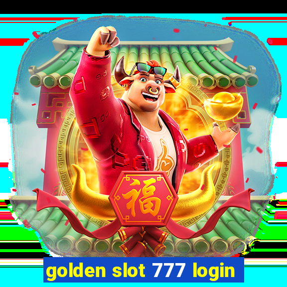 golden slot 777 login