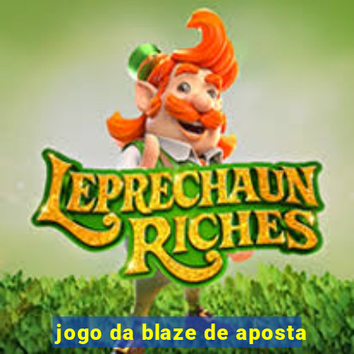 jogo da blaze de aposta