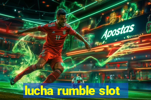 lucha rumble slot