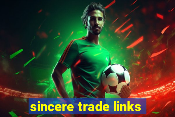 sincere trade links