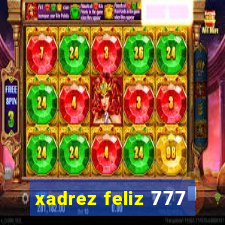 xadrez feliz 777