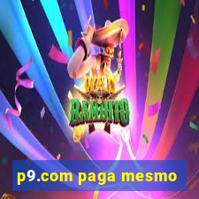 p9.com paga mesmo