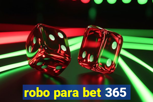 robo para bet 365