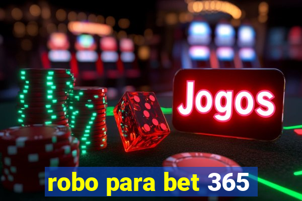 robo para bet 365