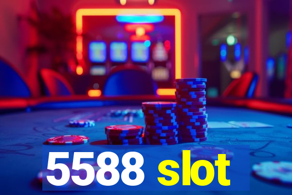 5588 slot