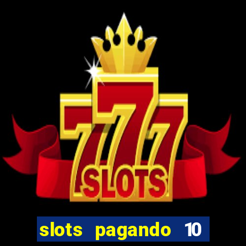 slots pagando 10 no cadastro facebook