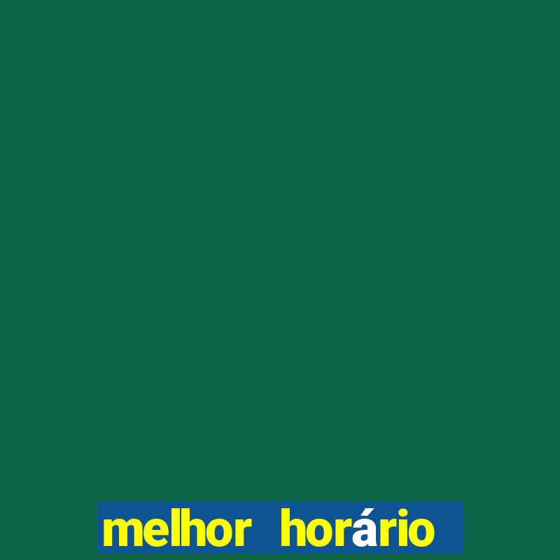 melhor horário para jogar piggy gold