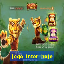 jogo inter hoje onde ver