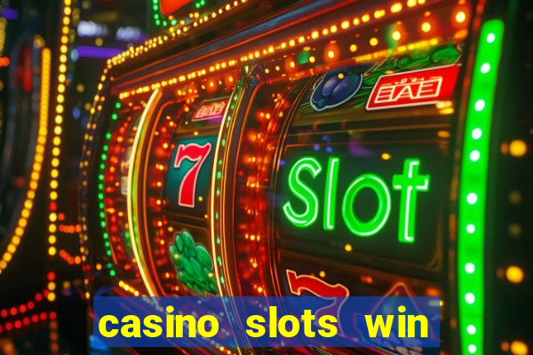 casino slots win real cash