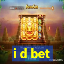 i d bet