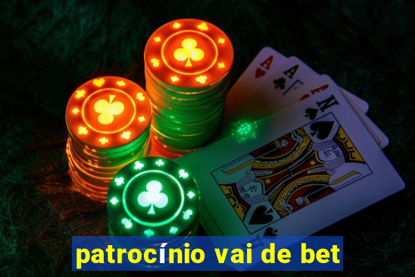 patrocínio vai de bet