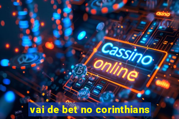 vai de bet no corinthians