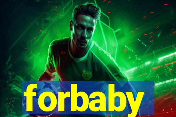 forbaby